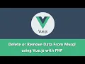 Delete or Remove Data From Mysql using Vue js with PHP