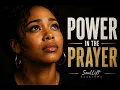 Power in the Prayer  | A Powerful Sermon for Anyone Waiting on God