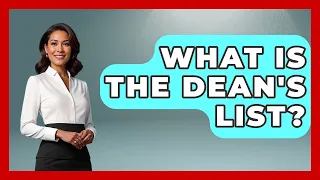 What Is The Dean s List - The College Explorer