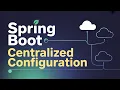 Centralized Configuration Unleashed Spring Boot Cloud Magic