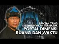 PORTAL DIMENSI RUANG DAN WAKTU || Dicky Zainal Arifin
