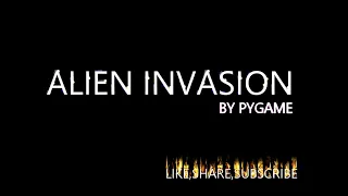 PYGAME ALIEN INVASION using python and pygame library