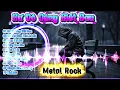 Lagu METAL ROCK  - HỎI THẾ GIAN TÌNH LÀ GÌ  -  TRÊN 30 TUỔI HÃY NGHE KHÔNG SẼ TẢU HỎA NHẬP MA