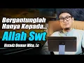 Download Lagu Menggantungkan Harapan hanya pada Rahmat Allah ~ Ustadz Oemar Mita, Lc Terbaru