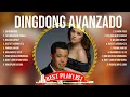 Dingdong Avanzado Greatest Hits ~ Dingdong Avanzado Songs ~ Dingdong Avanzado Top Songs