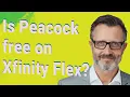 Is Peacock free on Xfinity Flex