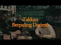 Download Lagu Takkan Berpaling Darimu - Rossa (cover) by Albayments #petikgalau