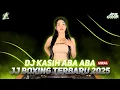 Download Lagu DJ KASIH ABA ABA - KU MERASAKAN APA YANG KAU RASAKAN JEDAG JEDUG BOXING FULL BASS TERBARU 2025