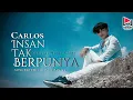 Download Lagu Carlos - Insan Tak Berpunya - Slowrock Terbaru 2022 (official music video)