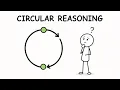 CIRCULAR REASONING EXPLAINED