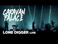 Download Lagu Caravan Palace - Lone Digger (Live)