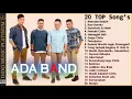 Download Lagu ADA BAND   20 TOP Koleksi Lagu Terbaik Sepanjang Karir   HQ Audio!!!