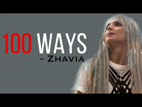 Download MP3 Zhavia Ward - 100 Ways [Full HD] lyrics