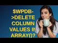 Wordpress wpdb-delete column values IN ARRAY