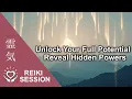 Reiki to Unlock Your Full Potential Reveal Hidden Powers Abilities