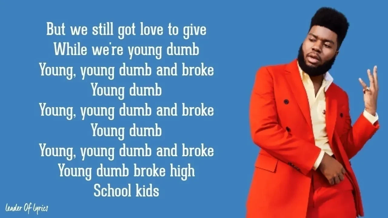 Khalid - YOUNG DUMB & BROKE (Lyrics)