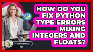 How Do You Fix Python Type Errors Mixing Integers And Floats - Python Code School