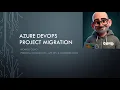 Azure DevOps - Migrating Projects under 20 ish