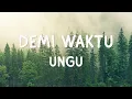 Download Lagu Ungu - Demi Waktu - Lirik