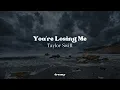 Download Lagu Taylor Swift - You're Losing Me (From the Vault) (lyrics)
