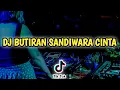 Lagu DJ BUTIRAN SANDIWARA CINTA FULL BASS REMIX