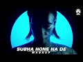 Subha Hone Na De x Moving To The Sun (Mashup) | Hugel | Akshay Kumar | Mika Singh