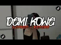 Download Lagu DJ DEMI KOWE KANE || SLOWED + REVERB
