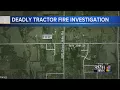 Shawnee County Sheriff s Office investigating deadly tractor fire