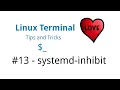Linux Terminal Tips Tricks - systemd-inhibit