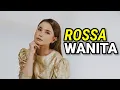 Download Lagu Rossa - Wanita (Official Lyric)