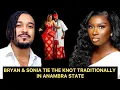 Lagu Bryan and sonia tie the knot traditionally in Anambra state 