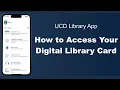 How to access your virtual library card by using the UCD Library app