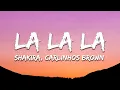 Download Lagu Shakira - La La La (Brazil 2014) ft. Carlinhos Brown (Letra/Lyrics)