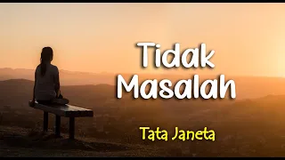 Download Lirik TIDAK MASALAH ; TATA JANEETA MP3
