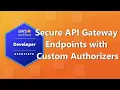 AWS DVA-C02 Certification Secure API Gateway Endpoints with Custom Authorizers