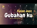 Lagu Gubahan Ku - Broery Marantika (Fusion Jazz)