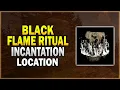 Black Flame Ritual Incantation Location - Elden Ring Incantation Guide