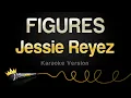 Jessie Reyez - FIGURES (Karaoke Version)