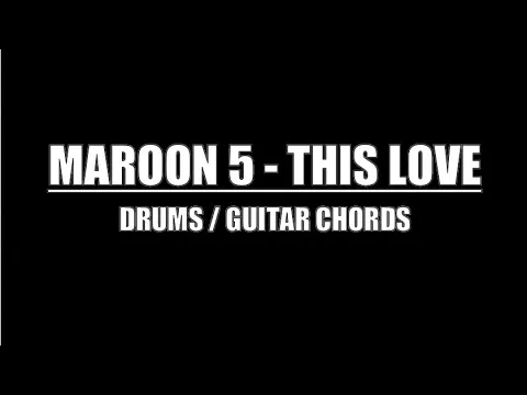 Download MP3 Maroon 5 - This Love (Drums Only, Lyrics, Chords)