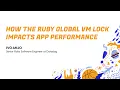 RubyConf 2024 How the Ruby Global VM Lock impacts app performance by Ivo Anjo
