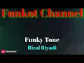 Download Lagu FUNKY TONE RIZAL RIYADI SINGLE FUNKOT