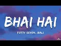 Fotty Saven, Bali - Bhai Hai (Lyrics)