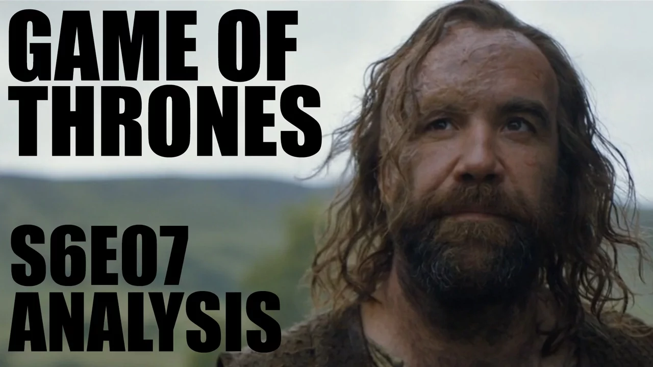 Game of Thrones Season 6 Episode 7 Recap & Analysis