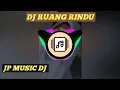 Download Lagu DJ FULL BASS RUANG RINDU,DJ TERBARU 2023,DJ TIK TOK_-JP MUSIC DJ