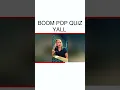 Lagu Boom pop quiz yall 🤣🤣