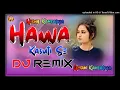 Download Lagu Hawa Kasuti Se Remix song  ! Raju Punjabi ! Haryanvi New Dj remix Song ! Ft. Dj Aman Kansaliya 2023