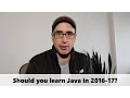 Should you learn Java in 2016 - 17