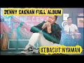 Download Lagu Kebacut Nyaman Denny Caknan Full Album #fyp #dennycaknan