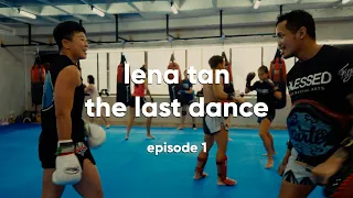 lena tan the last dance episode 1 singapore muay thai documentary