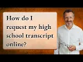 How do I request my high school transcript online